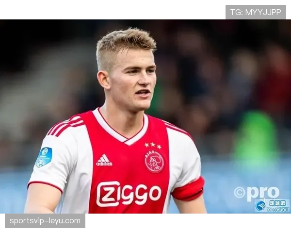 德里赫特战术适配性显著提升，球队防线走势清晰引关注