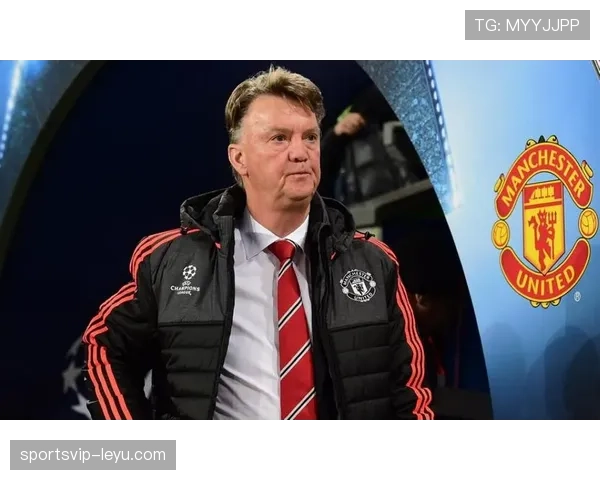 范加尔执教理念强调战术纪律与体系化进攻